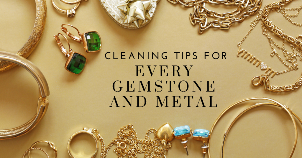 Vintage Treasures: Jewelry Cleaning Tips for Every Gemstone and Metal