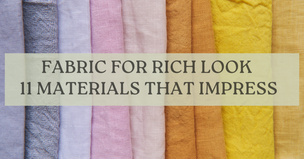 Fabric for Rich Look 11 Materials That Impress