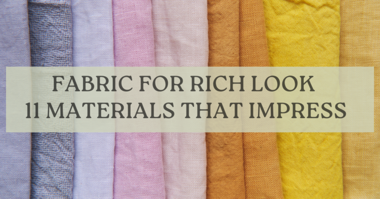 Fabric for Rich Look: 11 Materials That Impress